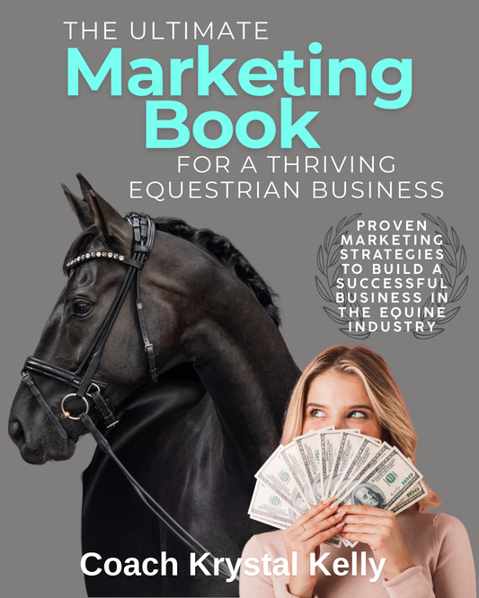 The Ultimate Marketing Book for a Thriving Equestrian Business