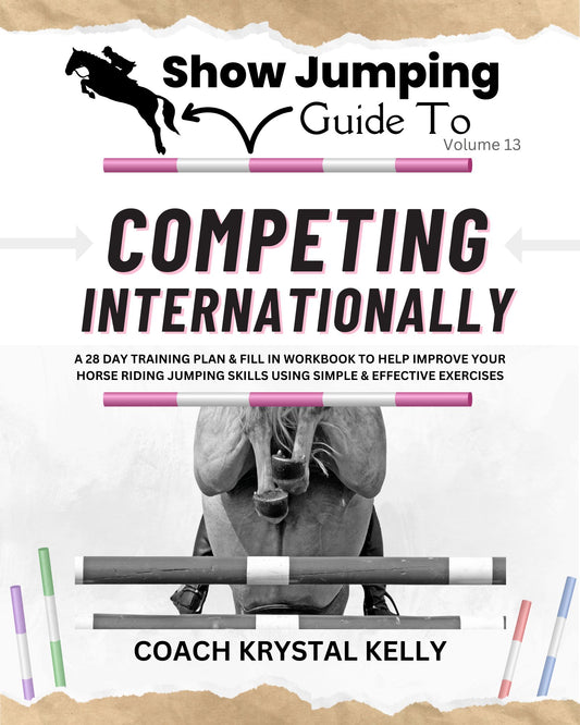 Show Jumping Guide to Competing Internationally (Vol. 13)