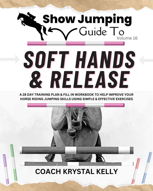 Show Jumping Guide to Soft Hands & Release (Vol .16) Front Cover